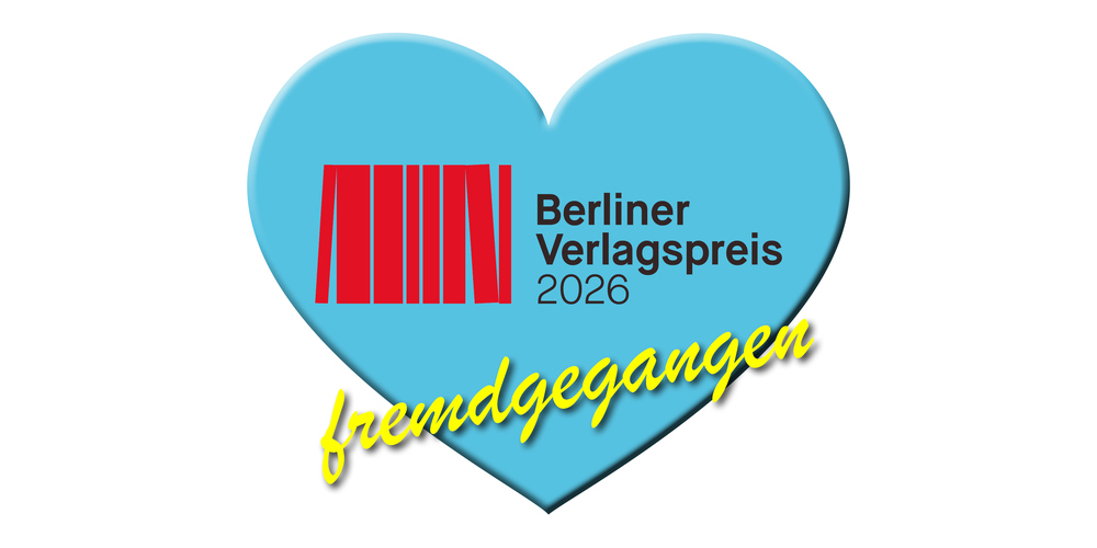 Tickets Fremdgegangen! Der Shortlist-Abend zum Berliner Verlagspreis 2026, Mit den Nominierten für den Berliner Verlagspreis 2026  Moderation Chris Raith Möller in Berlin